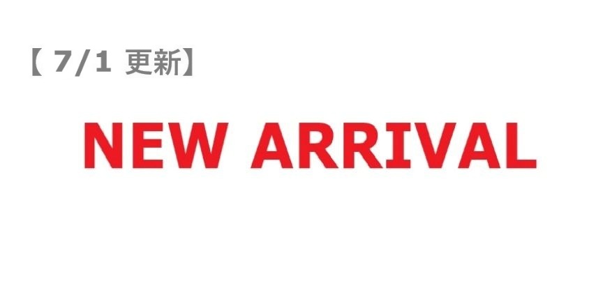 NEW ARRIVAL 07/01